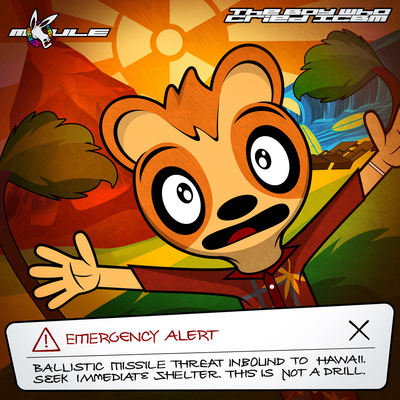 Cover art of The Boy Who Cried ICBM showing an anthropomorphic bear character panicking as an emergency alert reading "BALLISTIC MISSILE THREAT INBOUND TO HAWAII. SEEK IMMEDIATE SHELTER. THIS IS NOT A DRILL." is below them. An erupting volcano, tsunami, strong winds, and orange sky with nuclear symbol are also present in the background and even the MOULE logo is panicking.